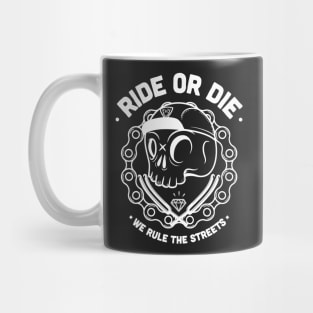 Ride or Die We Rule the Streets Mug